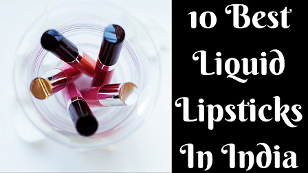 10 Best Liquid Lipsticks In India